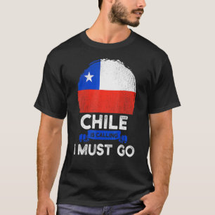 Camiseta Chile Está Chamando De Que Preciso Ir Para Chileno