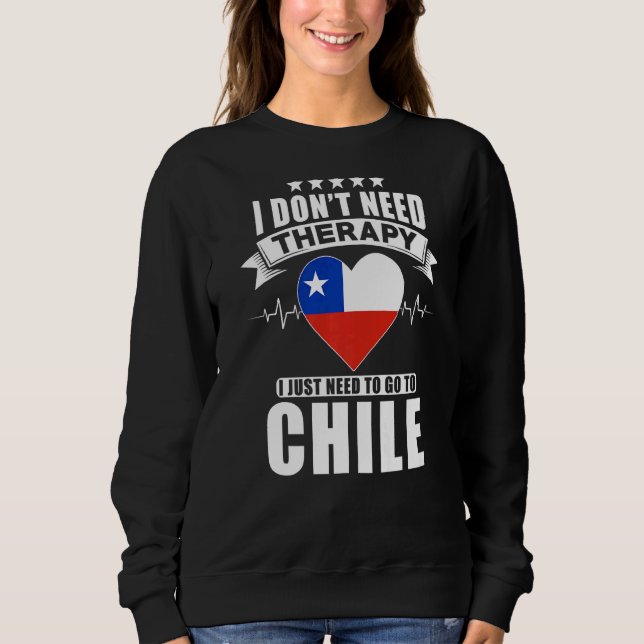 Camiseta Chile Eu não preciso de terapia Eu só preciso ir p (Frente)