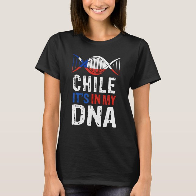 Camiseta Chile It s In My DNA Proud Chilean Chile Flag (Frente)