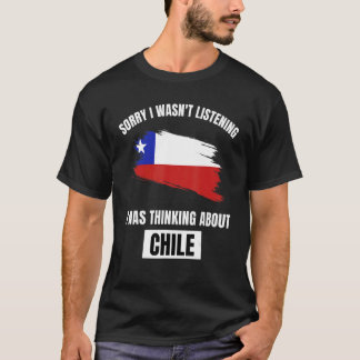 Camiseta Chile me desculpe por não estar ouvindo pensar sob