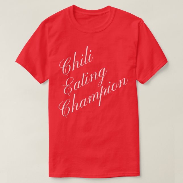 Camiseta Chili Eating Champion Competitive Food Eating Cont (Frente do Design)
