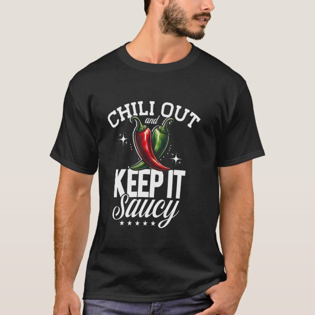 Camiseta Chili Out & Keep It Saucy, Comida Mexicana, México (Frente)