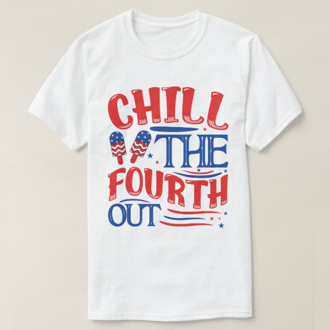 Camiseta Chill The Fourth Out Shirt, Retro 4th Of July Shir (Frente do Design)
