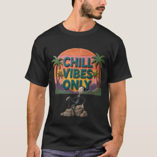 Camiseta Chill Vibes Only