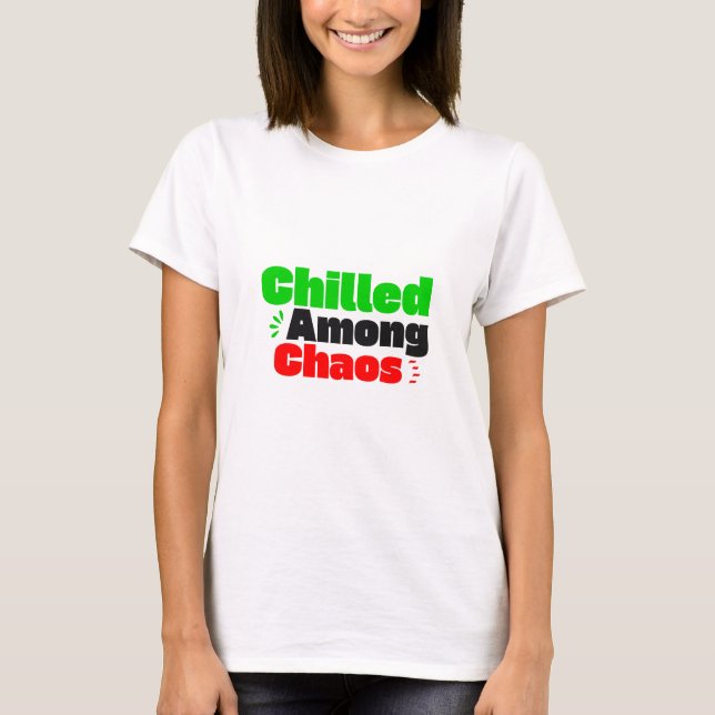 Camiseta Chilled Among Chaos (Frente)