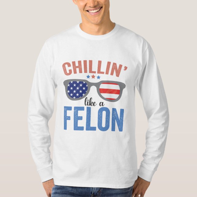 Camiseta Chillin como Felon Trump American Election USA (Frente)
