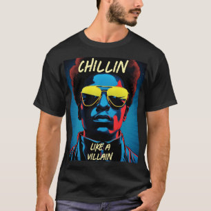 Camiseta Chillin Like a Villain