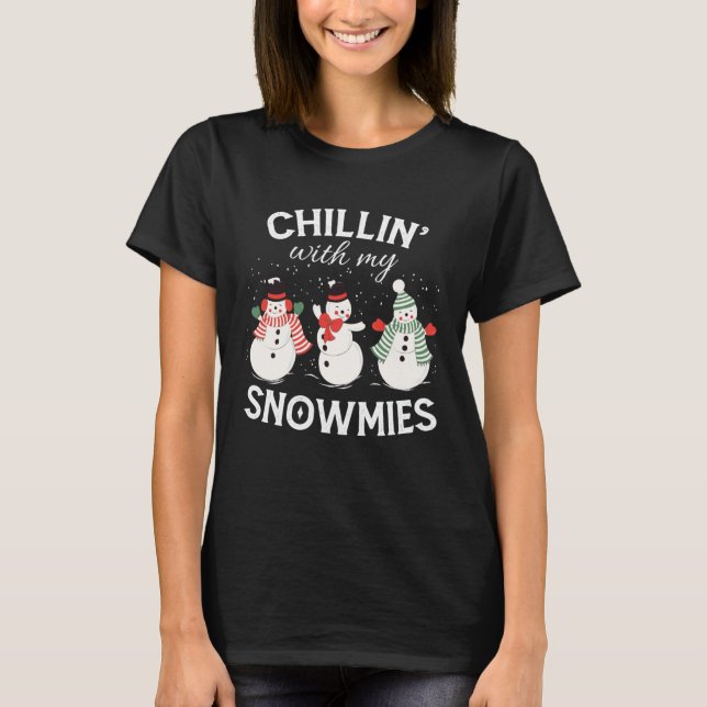 Camiseta Chillin  With My Snowmies  Xmas Holiday  Snowman (Frente)
