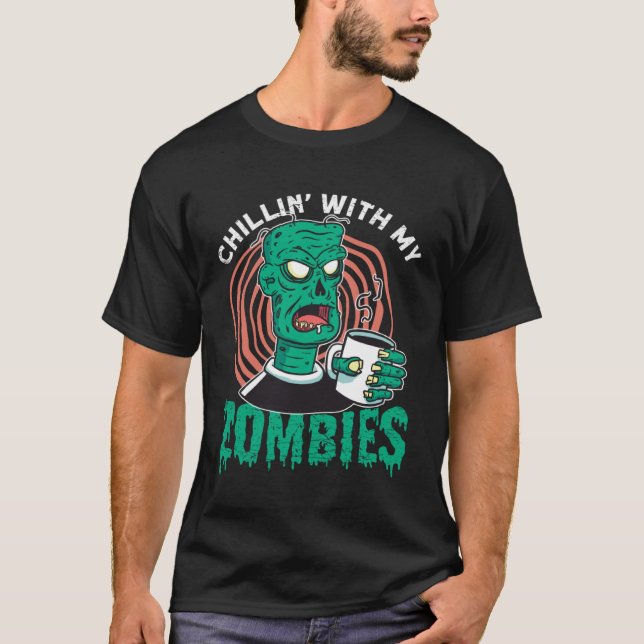 Camiseta Chillin With My Zombies  Zombie for Halloween (Frente)