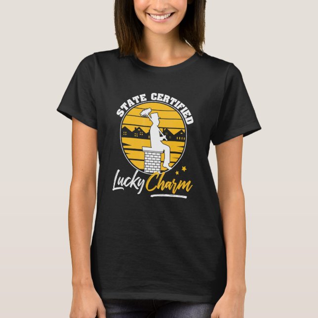 Camiseta Chimney Sweep State Certified Lucky Charm (Frente)
