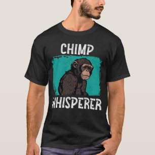 Camiseta Chimp Whisperer Chimp Mackey Ape Wild Forest Anim