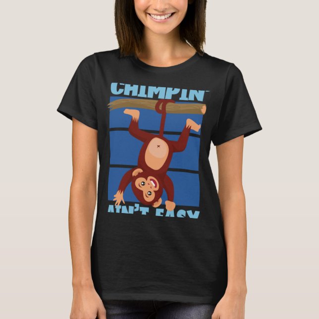 Camiseta Chimpanzé Chimpin Ain t Easy (Frente)