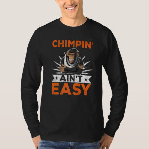 Camiseta Chimpin' Não é Fácil Chimpanzé Macaco  Macaco Chim