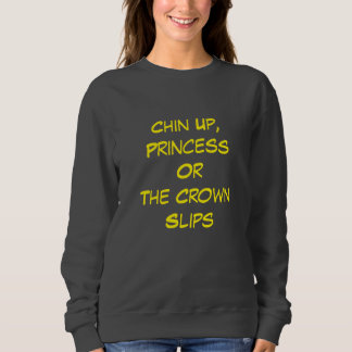 Camiseta Chin Up, Princess – Sass with a Crown
