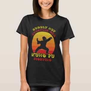 Camiseta Chinês Certamente nem todos estavam lutando contra