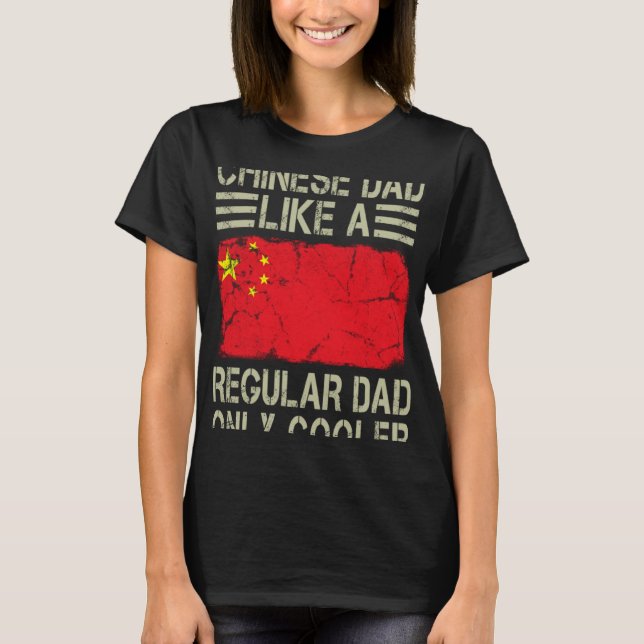 Camiseta Chinese Dad Like a Regular Dad Only Cooler  Dad (Frente)
