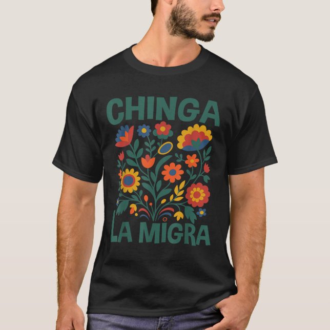 Camiseta Chinga La Migra Flores Retro (Frente)