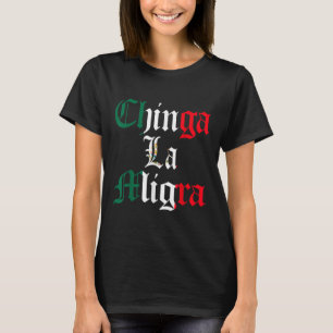 Camiseta Chinga La Migra Imigração México