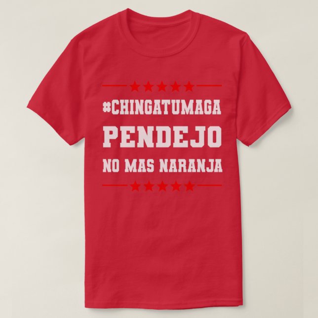 Camiseta Chingatumaga Pendejo No Mas Naranja (Frente do Design)