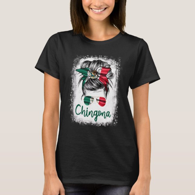 Camiseta Chingona For Girl Mexico Flag for Women Mexicano (Frente)