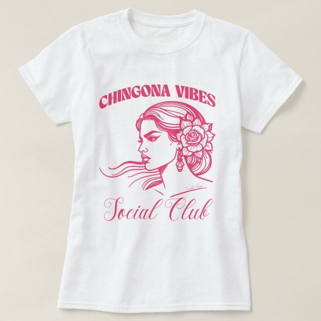 Camiseta Chingona Vibes Social Club Empoderado Latina Bonit (Frente do Design)