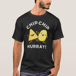 Camiseta Chip Chip Hooray Funny Happy Crises Pun Dark BG