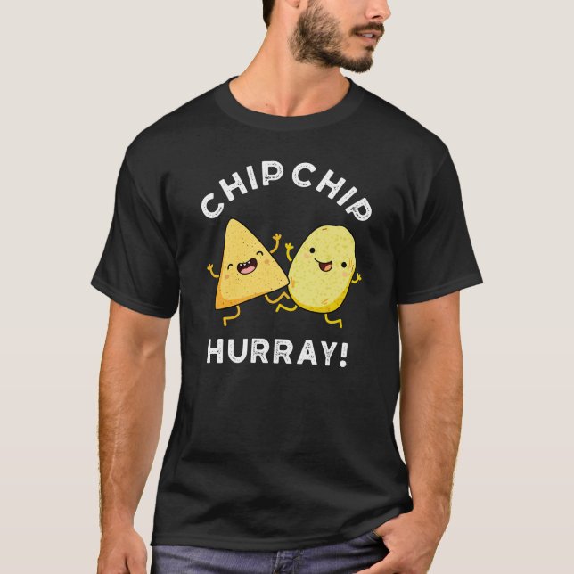 Camiseta Chip Chip Hooray Funny Happy Crises Pun Dark BG (Frente)