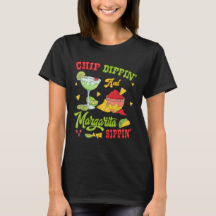 Camiseta Chip Dippin E Margarita Sippin Cinco De Mayo 1