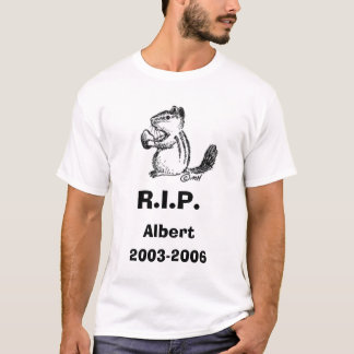 Camiseta chipmunk3, 2003-2006, R.I.P., Albert