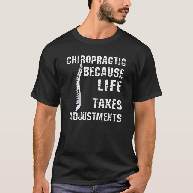 Camiseta Chiropractic Because Life Takes Adjustments (Frente)