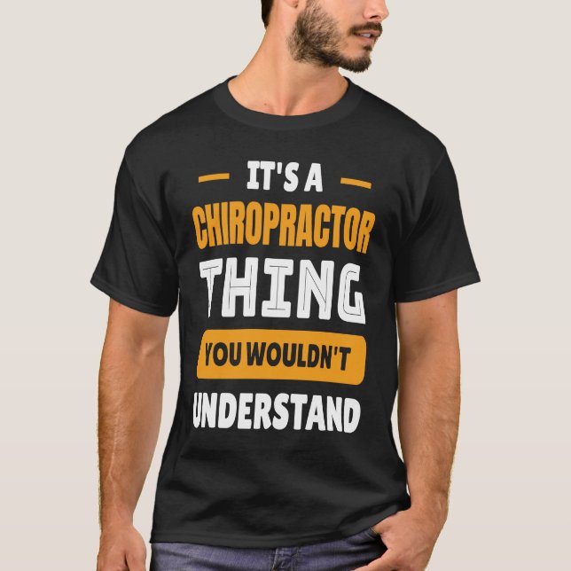 Camiseta Chiropractic It's A Chiropractor Thing  Back Doc (Frente)