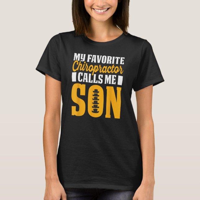 Camiseta Chiropractor Calls Me Son Chiropractic Assistant G (Frente)