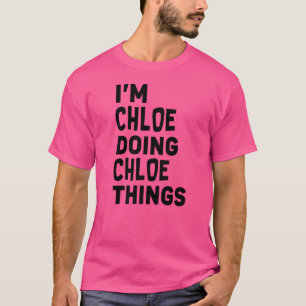 Camiseta Chloe fazendo coisas de Chloe Chloe