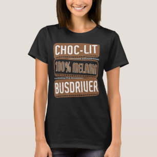 Camiseta Choc-lit 100 Melanin Busdriver orgulhoso História