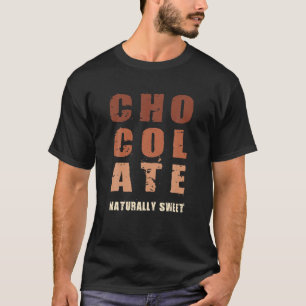 Camiseta Chocolate Comida De Proteínas Naturalmente Doce Le