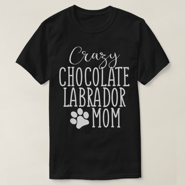 Camiseta Chocolate Labrador Mãe Chocolate Lover Mãe Mãe Mãe (Frente do Design)