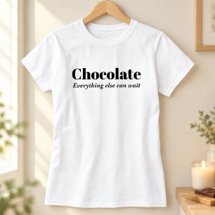 Camiseta Chocolate Tudo o Mais Pode Esperar