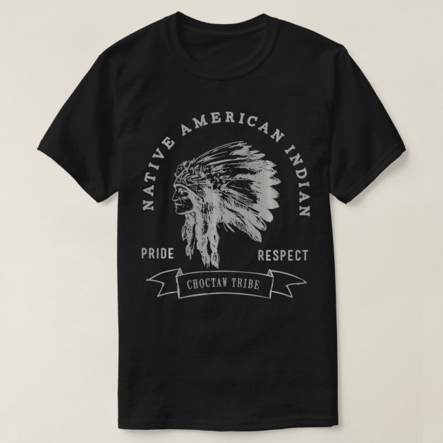 Camiseta Choctaw Tribe - Respeito do Orgulho Indiano Nativo (Frente do Design)