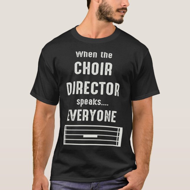 Camiseta Choir Director Speaks Choir Teacher Musician Singi (Frente)