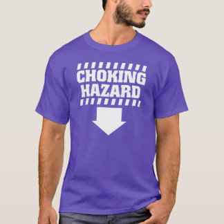 Camiseta Choking Hazard engraçado
