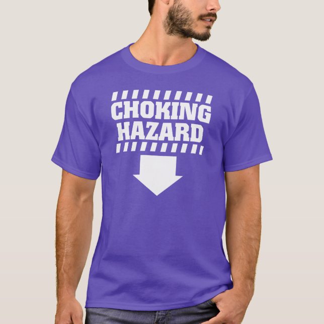 Camiseta Choking Hazard engraçado (Frente)