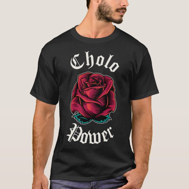 Camiseta Cholo Power Mexicano Chicano Cholo Para Cholo (Frente)