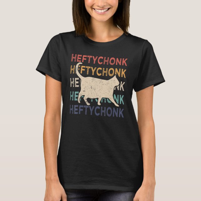 Camiseta Chonk Cat  Chonk Meme Fat Cat Retro Heftychonk (Frente)