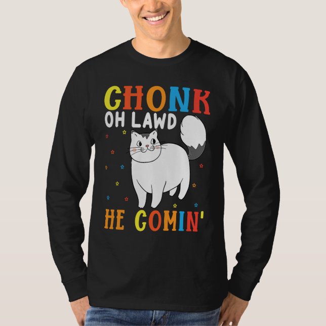 Camiseta Chonk Oh Lawal Ele Vem Para Gato Gordo 8 (Frente)