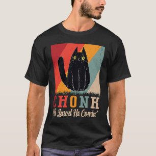 Camiseta Chonk Oh Lawal Ele Vem Para Gato Negro Gordo
