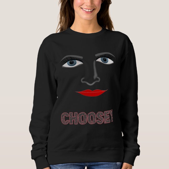 Camiseta CHOOSEY EYES wear it everywhere and makes the perf (Frente)