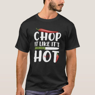 Camiseta Chop It Like It’s Hot – Funny Kitchen Chili