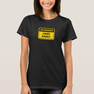 Camiseta Chora facilmente o sinal de aviso Humor da Piada