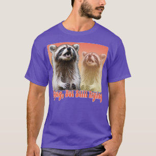 Camiseta Chorando, Mas Ainda Tentando O Lover Raccoon Desig