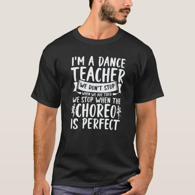 Camiseta Choreography Dance Instructor Dancer  Dance Teache (Frente)